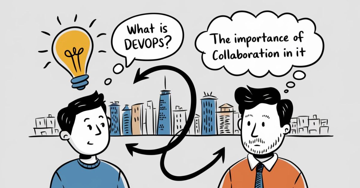 What is DevOps the Importance of Collaboration in IT